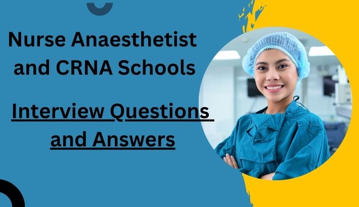 Nurse Anaesthetist and CRNA Schools Interview Questions